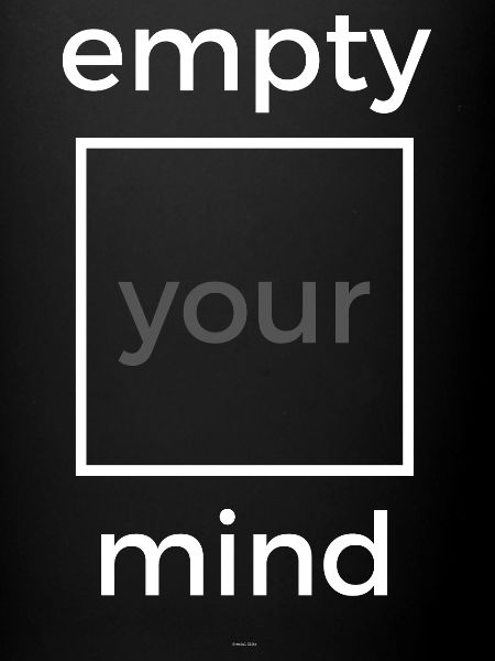 empty your mind