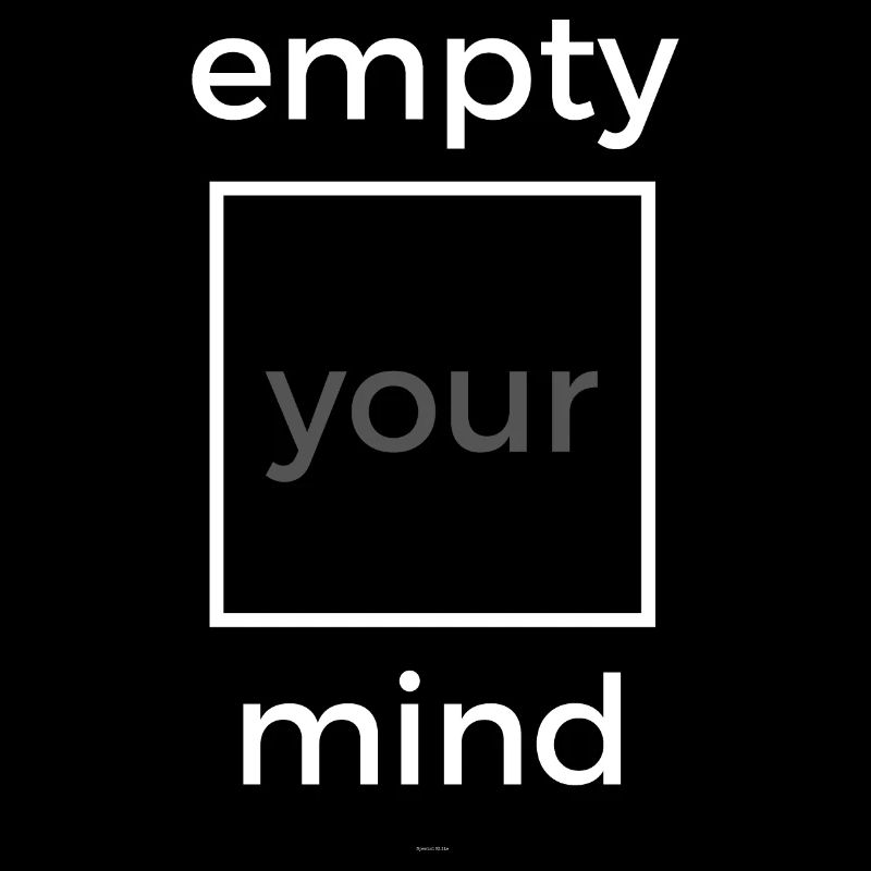 empty your mind