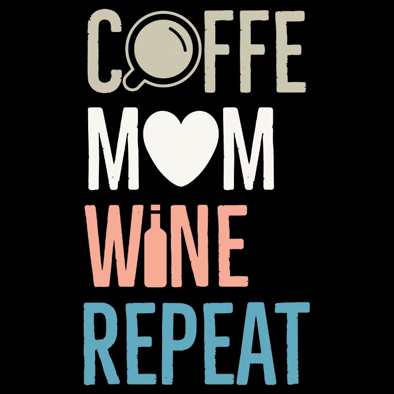 Coffee Mom Wine Repeat