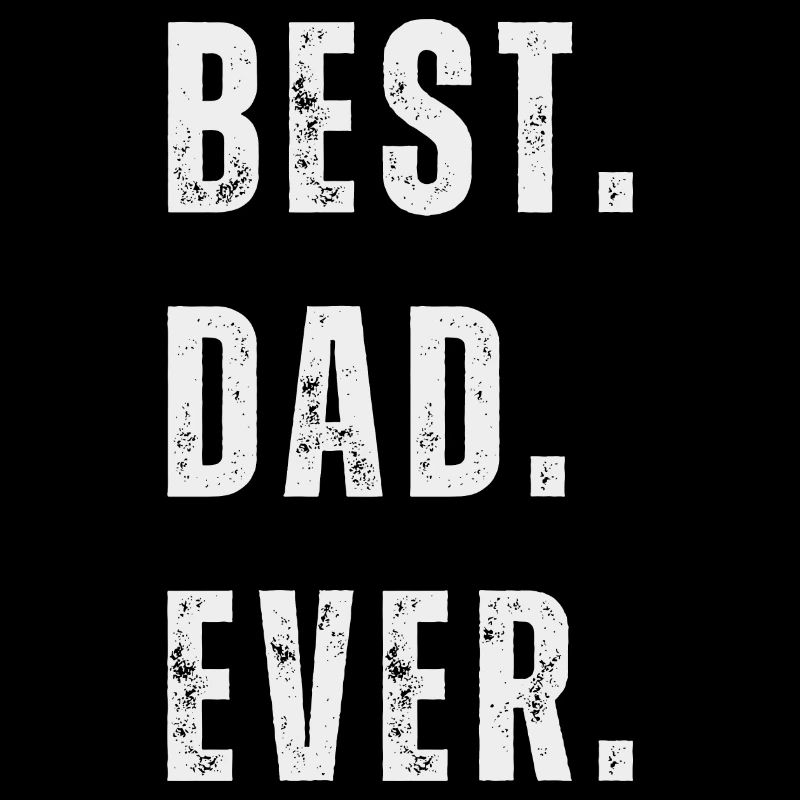 Best Dad Ever Bold Distressed