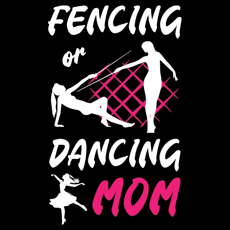 Fencing or Dancing Mom