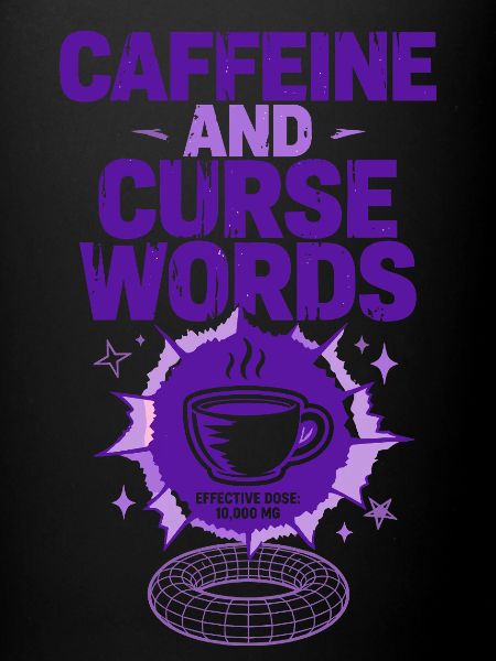 Caffeine and Curse Words