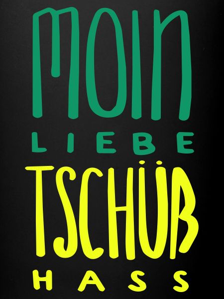 moin liebe tschüss hass