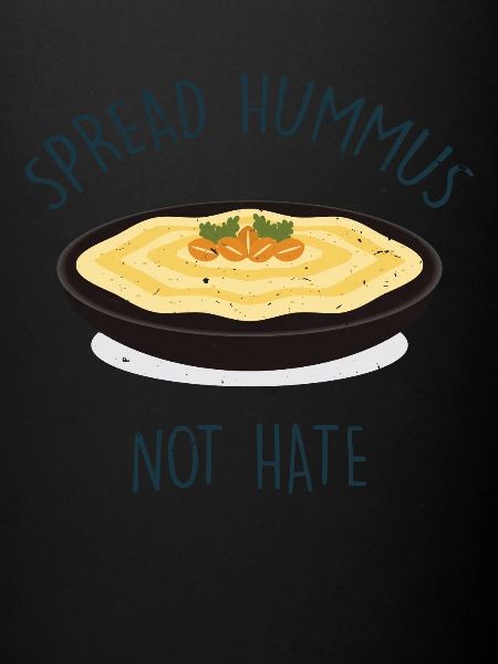 Spread Hummus Not Hate