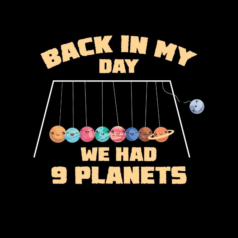 Astronomie Back In My Day We Had Nine Planets