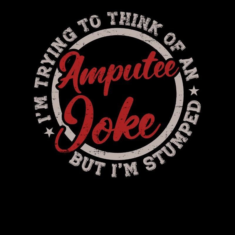 Amputation Rollstuhl I'm Stumped Amputee Joke