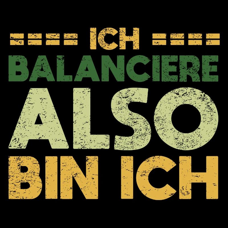 Ich Balanciere, Also Bin Ich