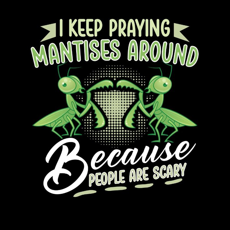 Praying mantis lover, insect enthusiast,