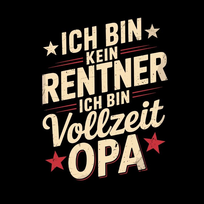 Ich bin Kein Rentner ich bin Vollzeit opa