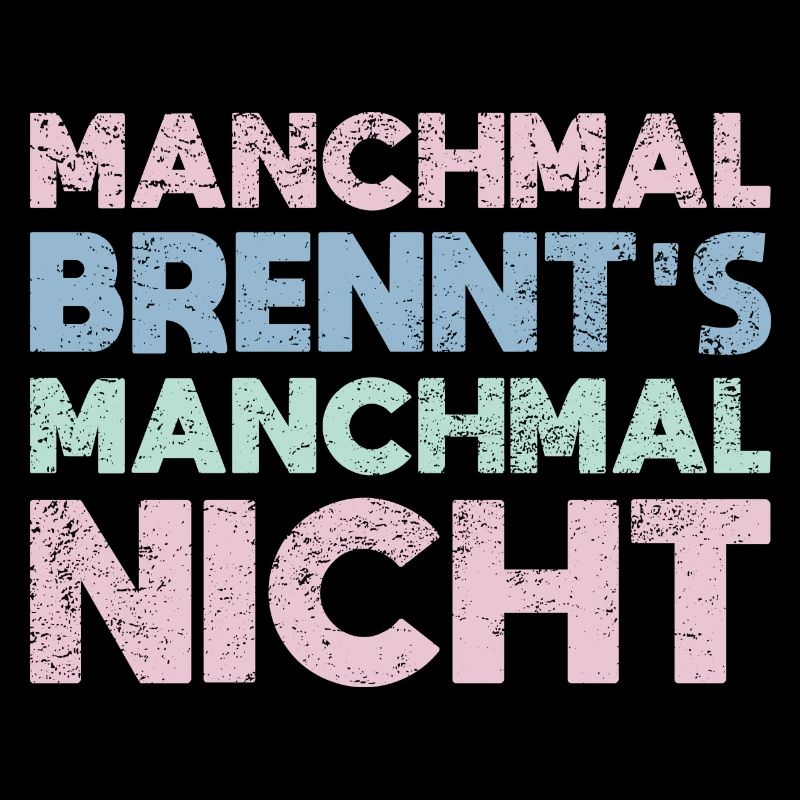 Manchmal Brennt's, Manchmal Nicht