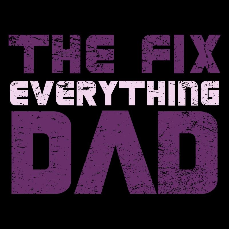 I Can Fix Everything Dad