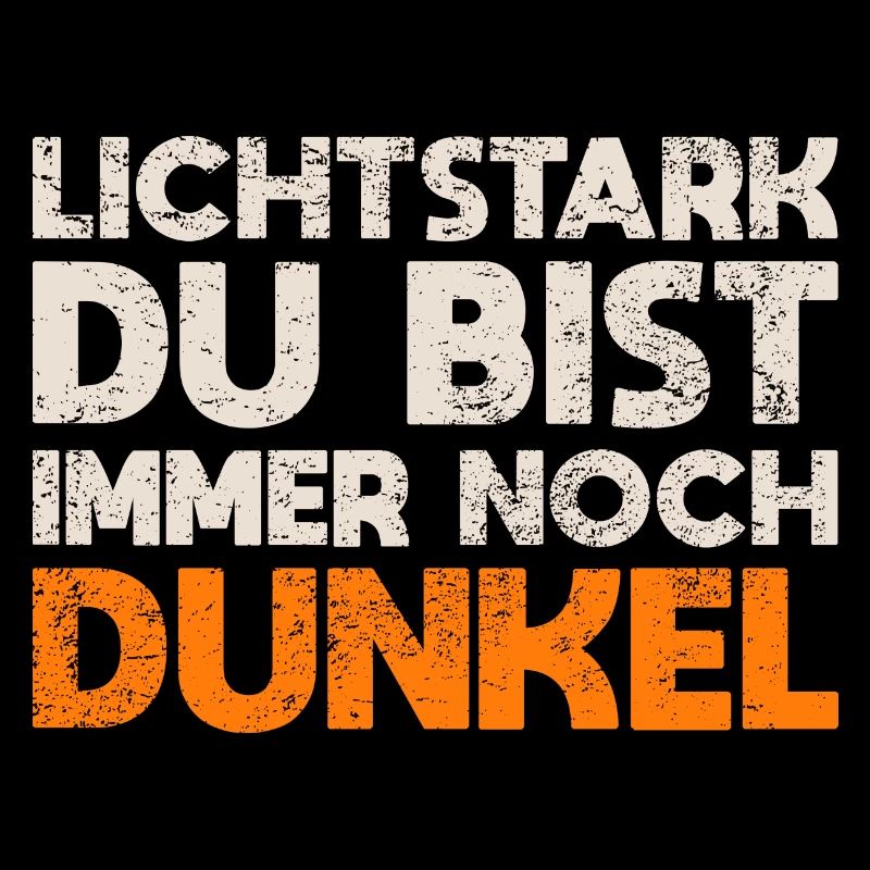 Lichtstark, Du Bist Immer Noch Dunkel