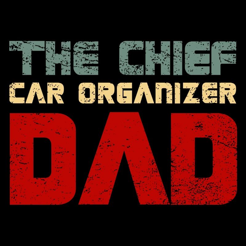 The Chief Car Organizer Dad