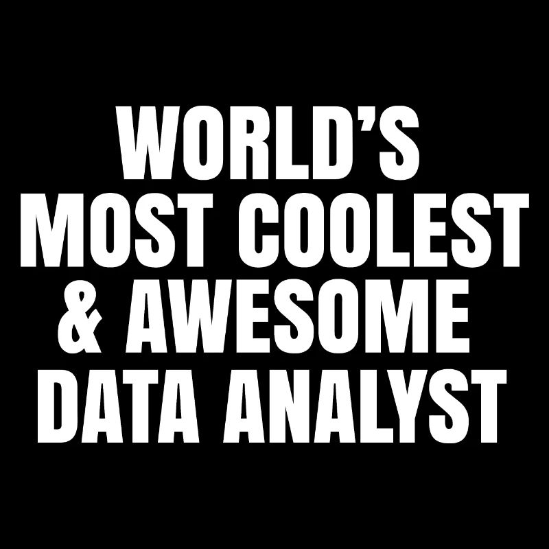 World's most coolest and awesome data analyst