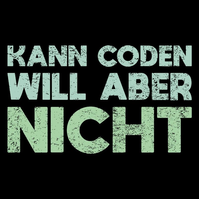 Kann Coden, Will Aber Nicht