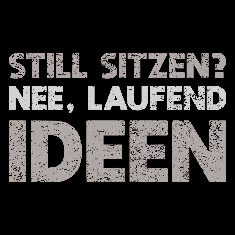 Still Sitzen? Nee, Laufend Ideen
