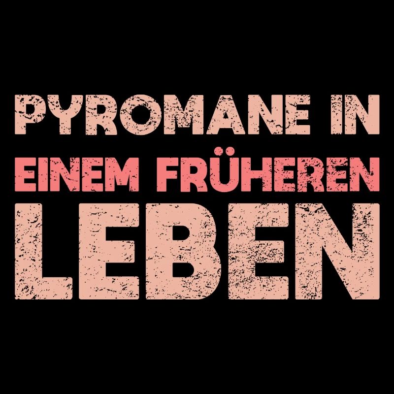 Pyromane In Einem Früheren Leben
