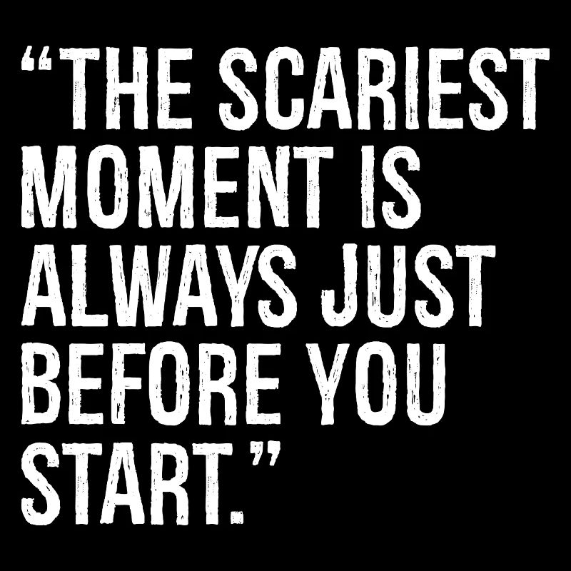 Le moment le plus effrayant est toujours juste devant vous