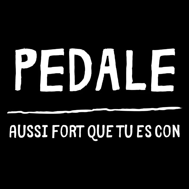 Pédale aussi fort que tu es con