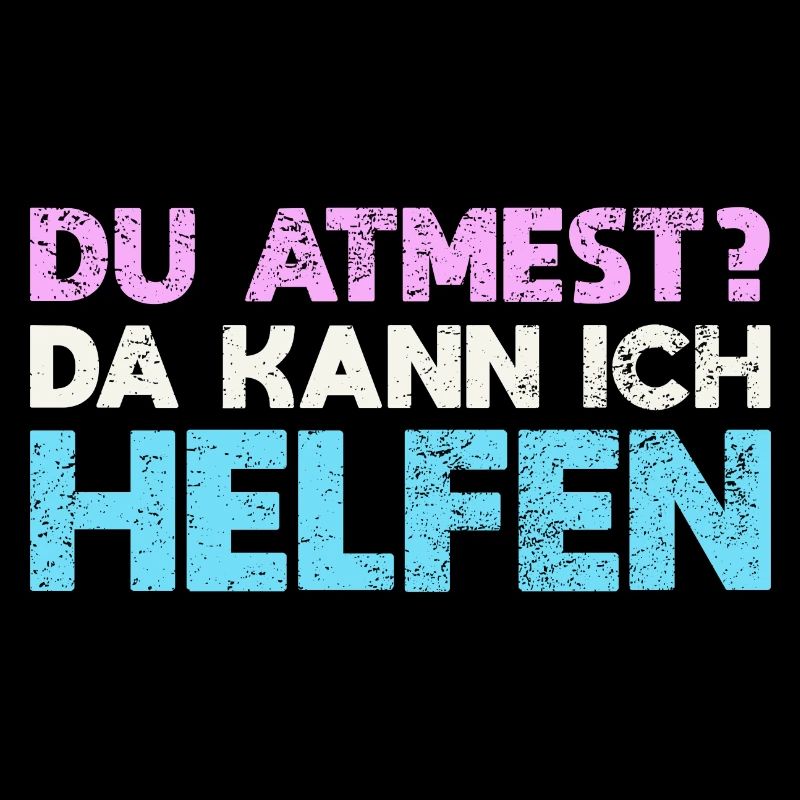 Du Atmest? Da Kann Ich Helfen