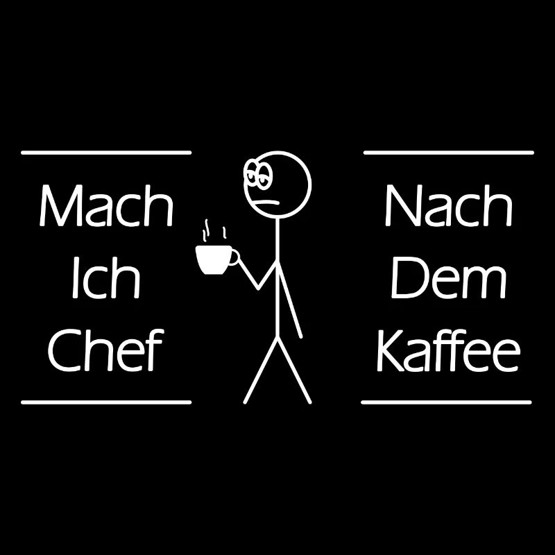 Chef Kaffee Spruch Strichmännchen Fun