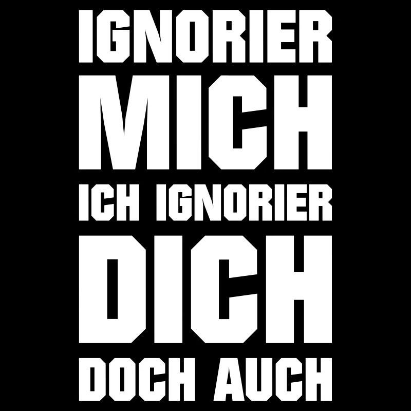 Ignore moi, je t'ignore aussi