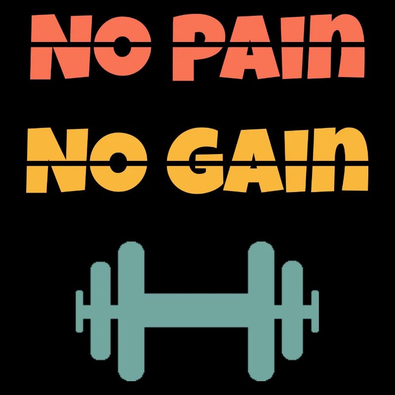 No Pain No Gain