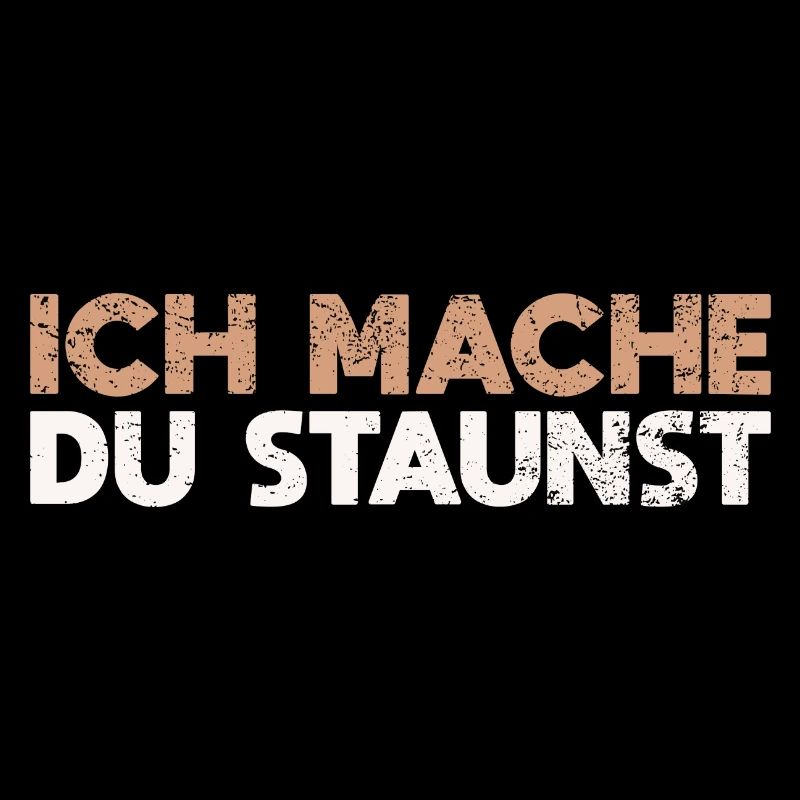 Ich Mache, Du Staunst