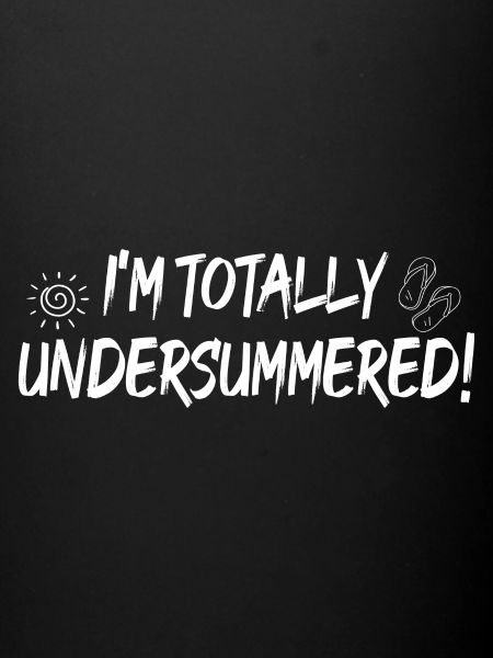 I'm totally undersummerd
