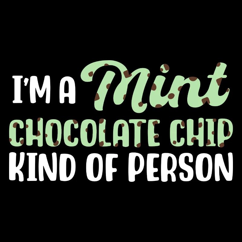 Ich bin ein Minz-Schokoladen-Chip-Typ