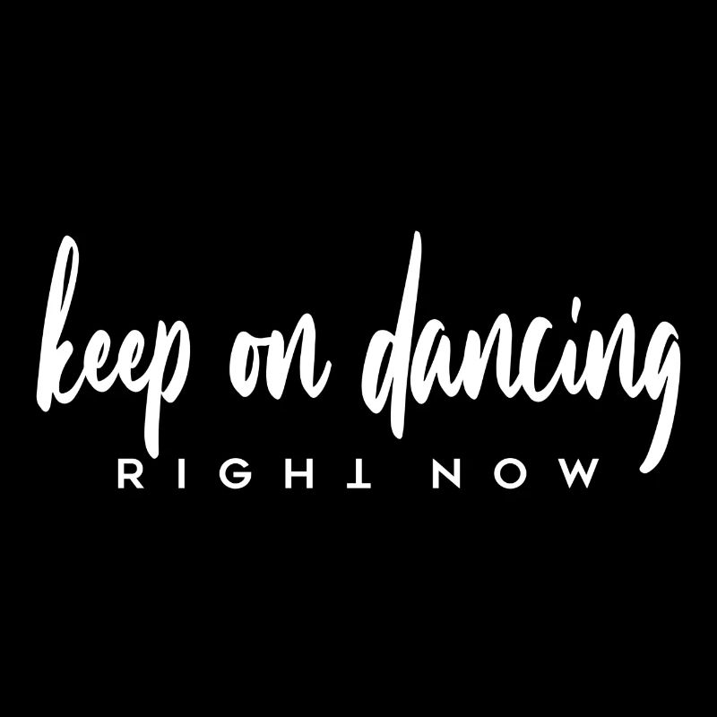 keep on dancing right now