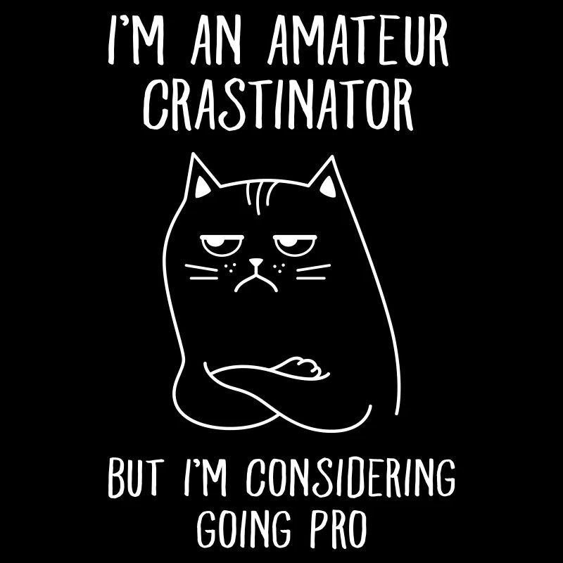 Amateur Crastinator - Prokrastination Katze Spruch