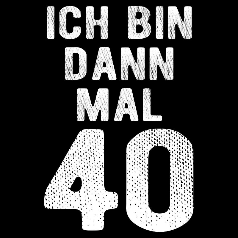 Ich bin dann mal 40 - Geburtstag Geschenk