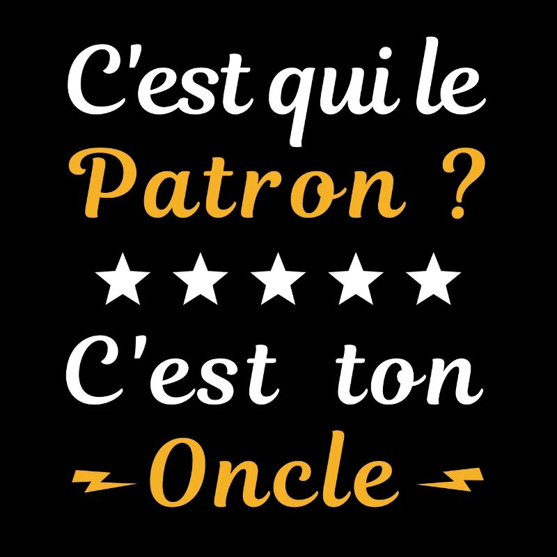 C'est qui le Patron ? C'est ton Oncle