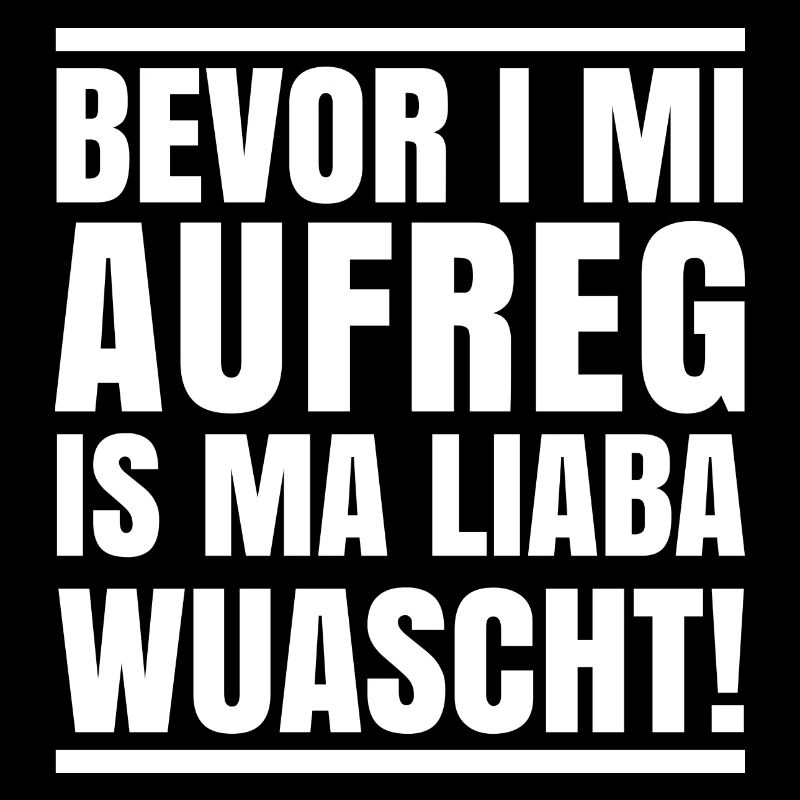 Bevor i mi aufreg