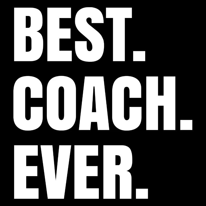 Best Coach Ever - Gift for trainer