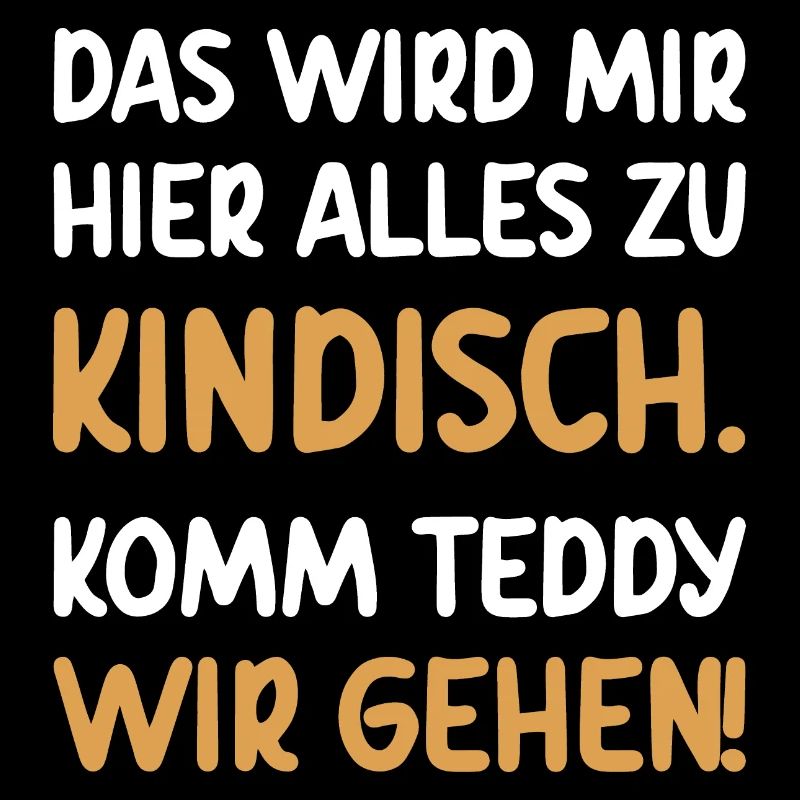 Das wird mir hier alles zu kindisch - Lustig