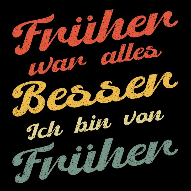 Früher war alles besser vintage retro