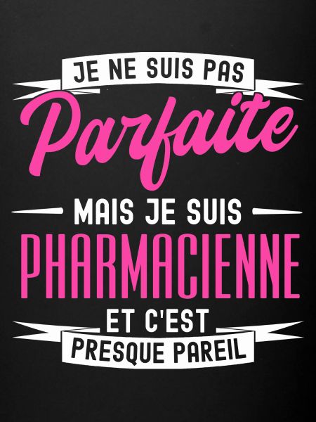 pas parfaite mais pharmacienne