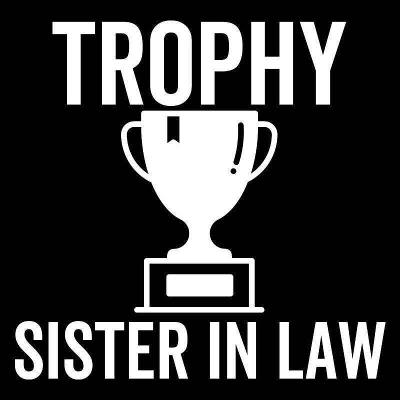 Trophäe Schwägerin