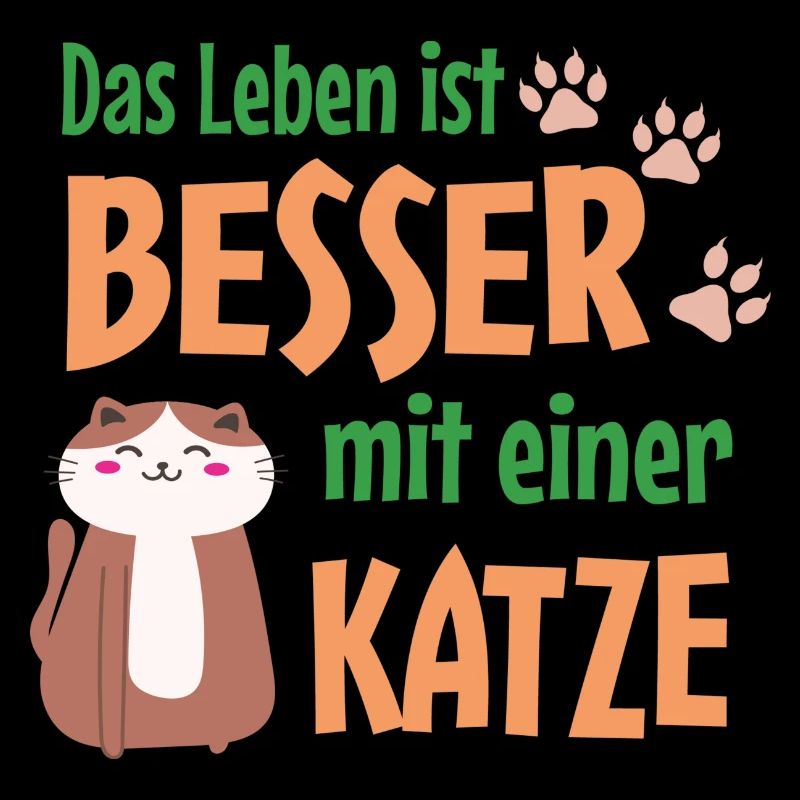 Das Leben ist besser mit einer Katze