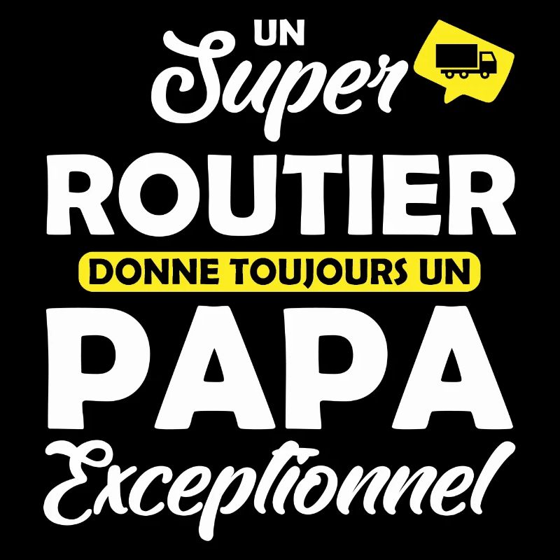 super routier - papa exceptionnel
