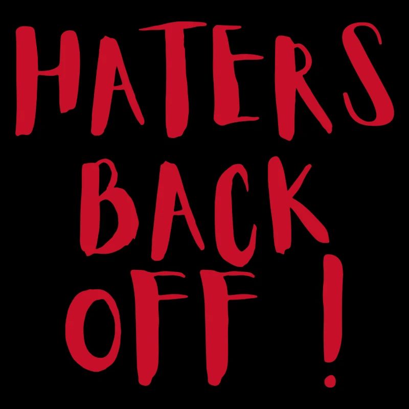 Haters Back Off!
