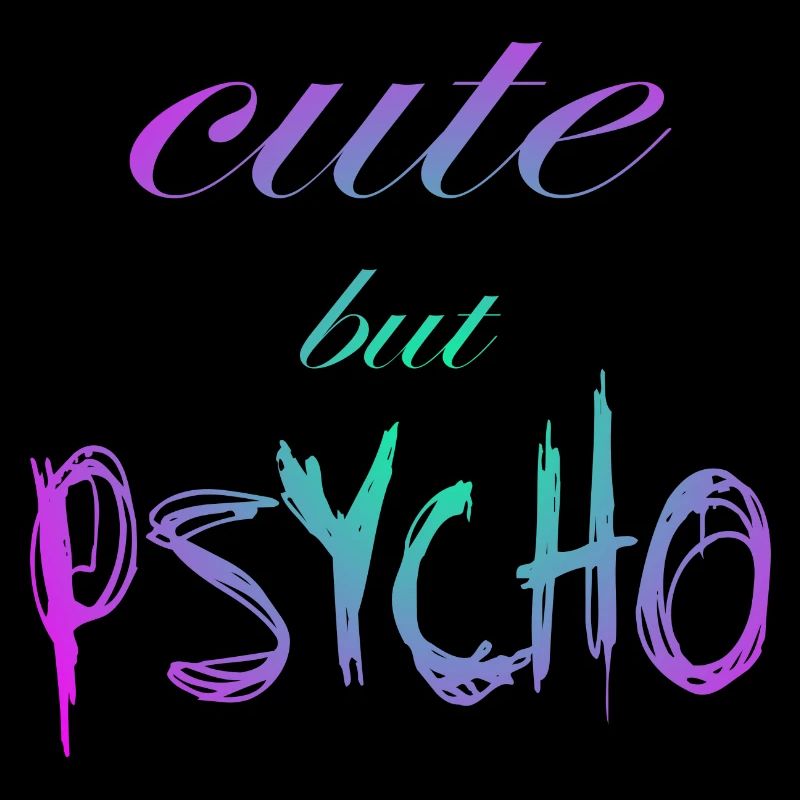 Dicton ironique - CUTE mais PSYCHO