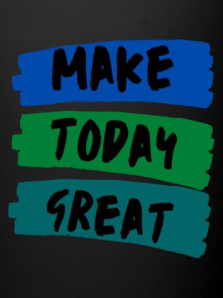Make Today Great