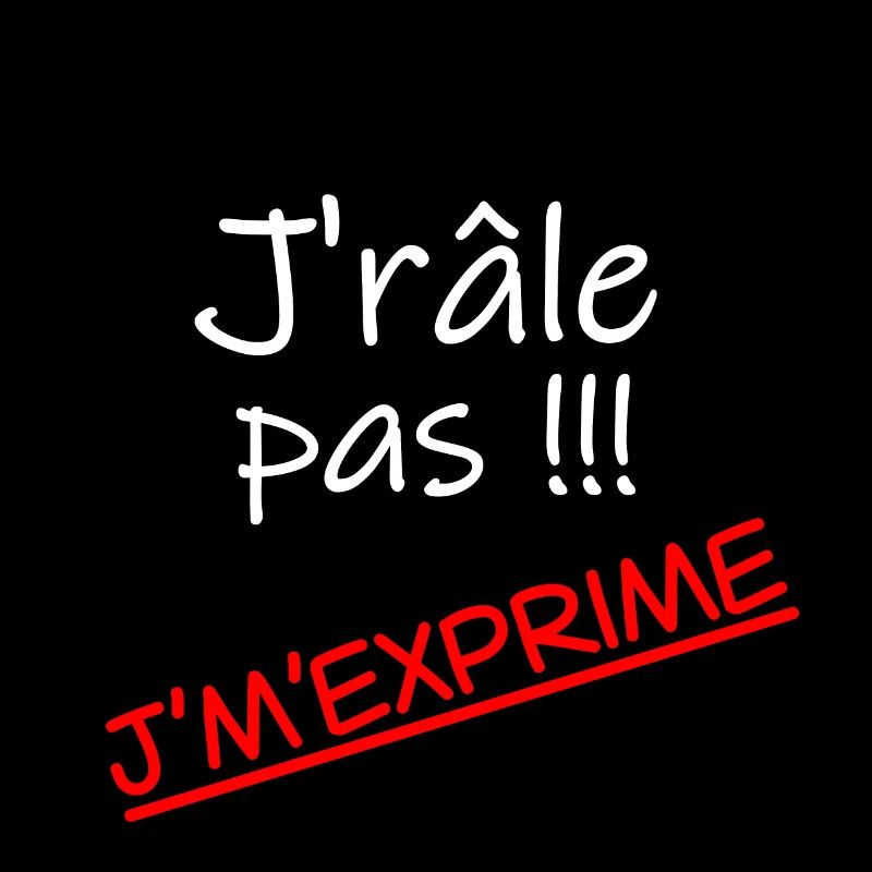 J'râle pas j'm'exprime