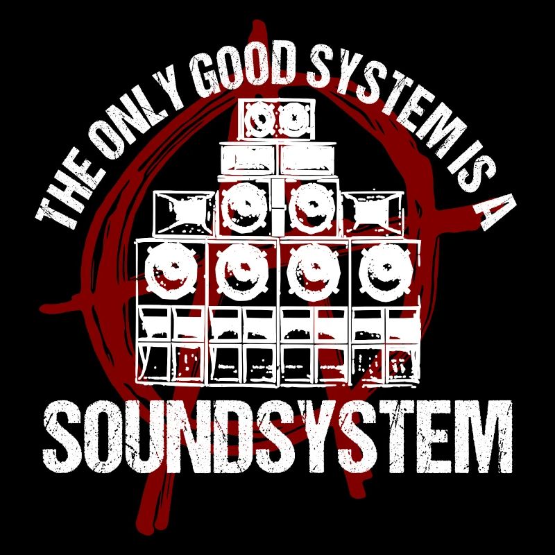 The Only Good System Is A Soundsystem