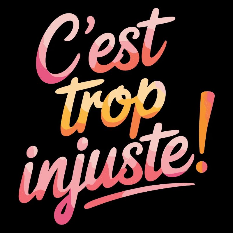 C'est trop injuste