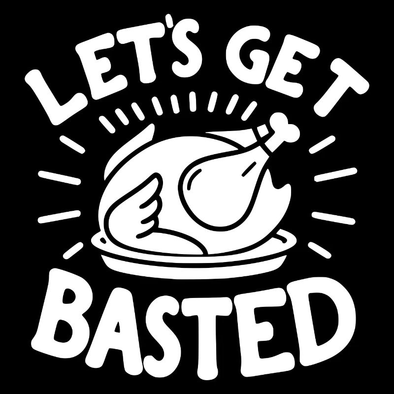 Let’s Get Basted