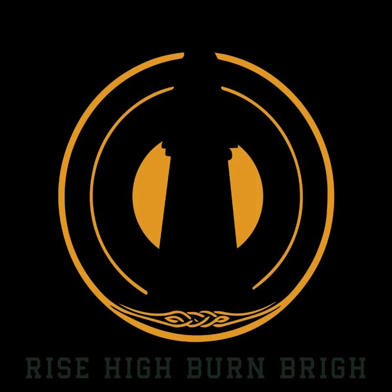 Rise High Burn Bright Design